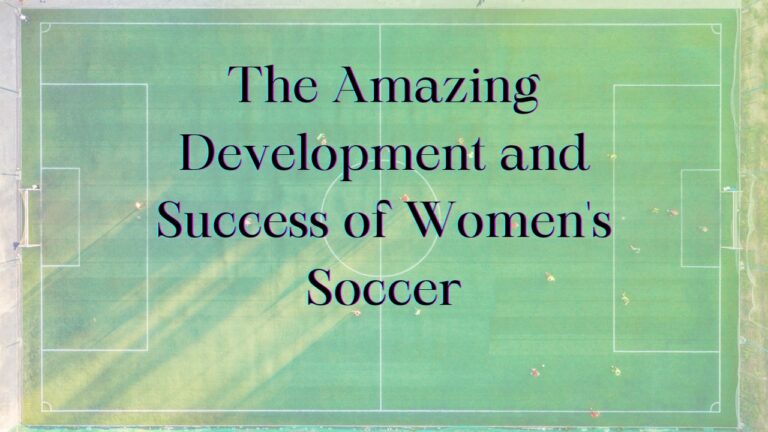 The Exciting Growth and Achievements of Women’s Soccer