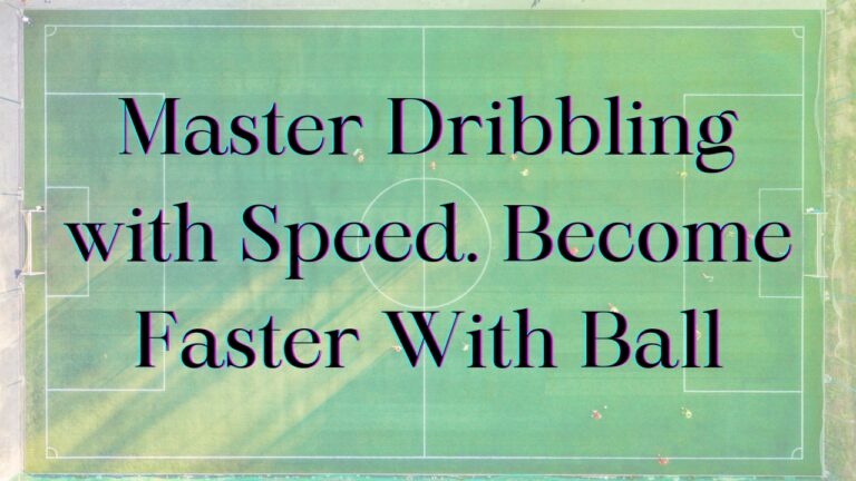 Master Dribbling with Speed and Take Your Game to the Next Level