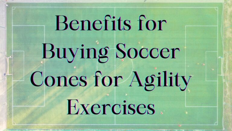 Factors to Consider When Buying Soccer Cones for Agility Drills